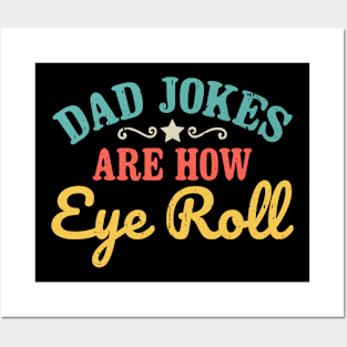 Dad Jokes Are How Eye Roll Posters and Art